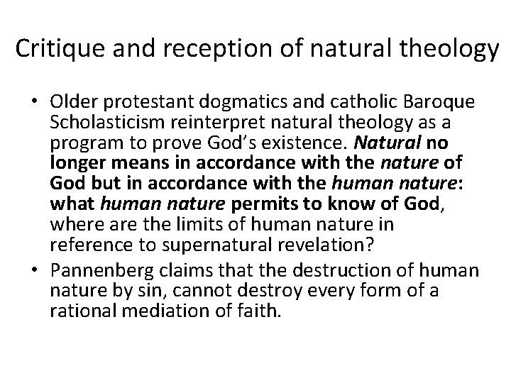 Critique and reception of natural theology • Older protestant dogmatics and catholic Baroque Scholasticism Critique and reception of natural theology • Older protestant dogmatics and catholic Baroque Scholasticism