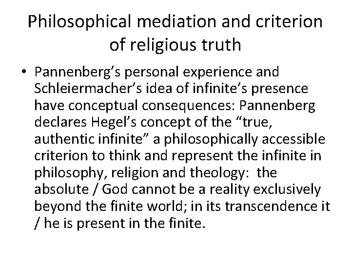 Philosophical mediation and criterion of religious truth • Pannenberg’s personal experience and Schleiermacher’s idea Philosophical mediation and criterion of religious truth • Pannenberg’s personal experience and Schleiermacher’s idea