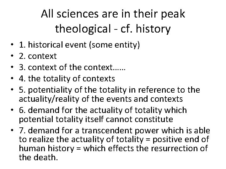 All sciences are in their peak theological - cf. history 1. historical event (some All sciences are in their peak theological - cf. history 1. historical event (some