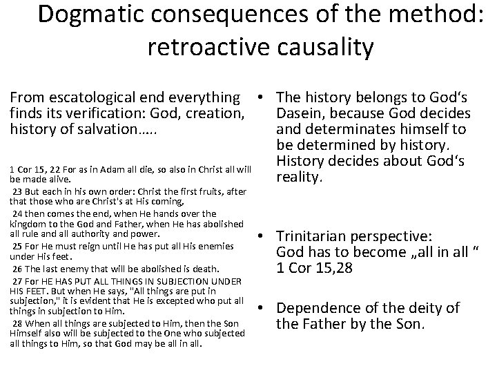 Dogmatic consequences of the method: retroactive causality From escatological end everything • The history Dogmatic consequences of the method: retroactive causality From escatological end everything • The history