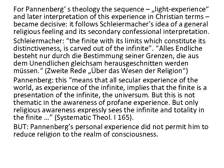 For Pannenberg‘ s theology the sequence – „light-experience“ and later interpretation of this experience For Pannenberg‘ s theology the sequence – „light-experience“ and later interpretation of this experience