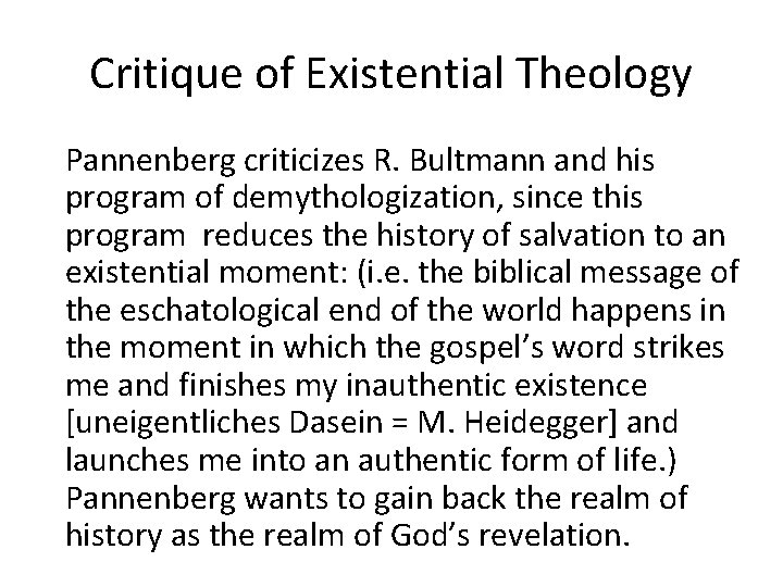 Critique of Existential Theology Pannenberg criticizes R. Bultmann and his program of demythologization, since Critique of Existential Theology Pannenberg criticizes R. Bultmann and his program of demythologization, since