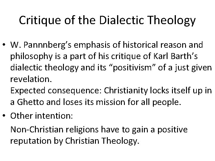 Critique of the Dialectic Theology • W. Pannnberg’s emphasis of historical reason and philosophy Critique of the Dialectic Theology • W. Pannnberg’s emphasis of historical reason and philosophy