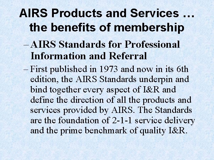 AIRS Products and Services … the benefits of membership – AIRS Standards for Professional