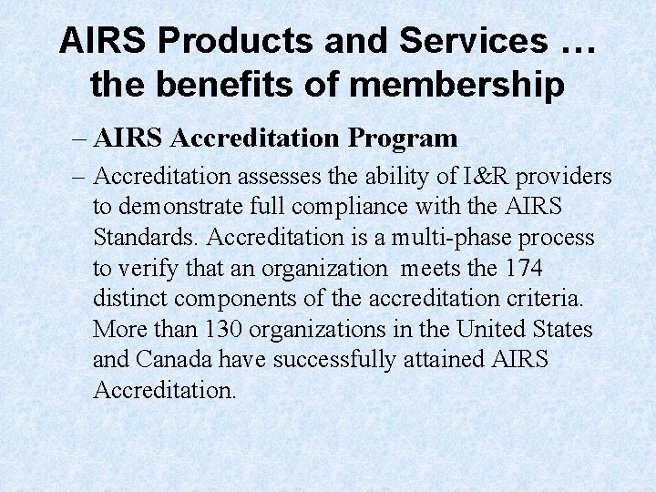 AIRS Products and Services … the benefits of membership – AIRS Accreditation Program –