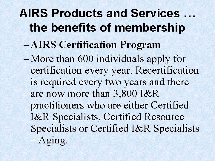 AIRS Products and Services … the benefits of membership – AIRS Certification Program –