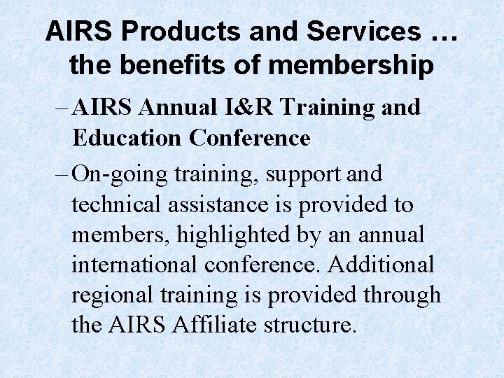 AIRS Products and Services … the benefits of membership – AIRS Annual I&R Training