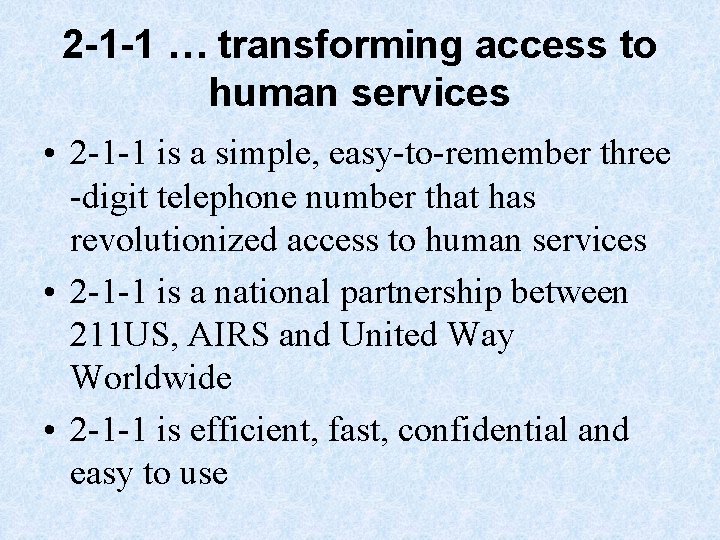 2 -1 -1 … transforming access to human services • 2 -1 -1 is