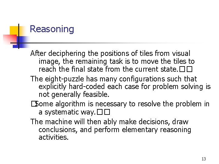 Reasoning After deciphering the positions of tiles from visual image, the remaining task is
