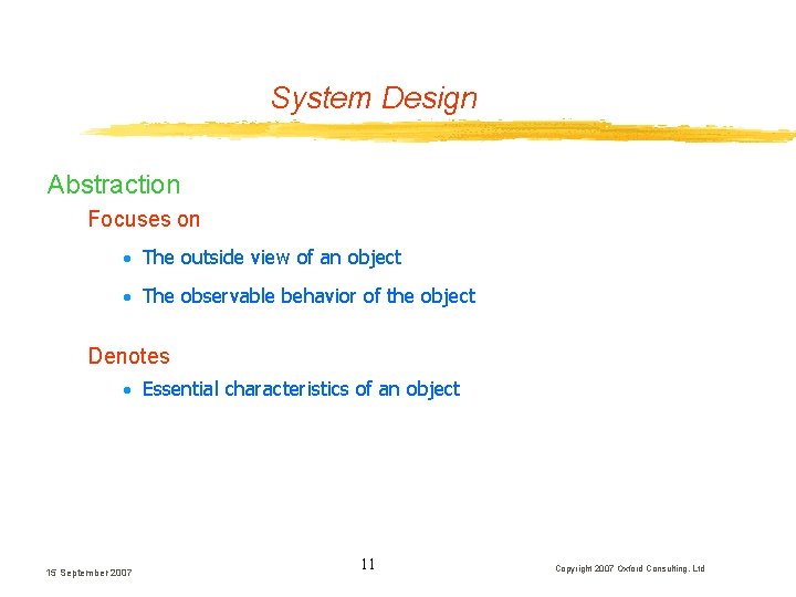 System Design Abstraction Focuses on · The outside view of an object · The System Design Abstraction Focuses on · The outside view of an object · The
