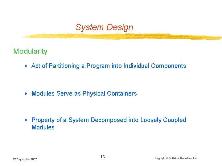 System Design Modularity · Act of Partitioning a Program into Individual Components · Modules System Design Modularity · Act of Partitioning a Program into Individual Components · Modules