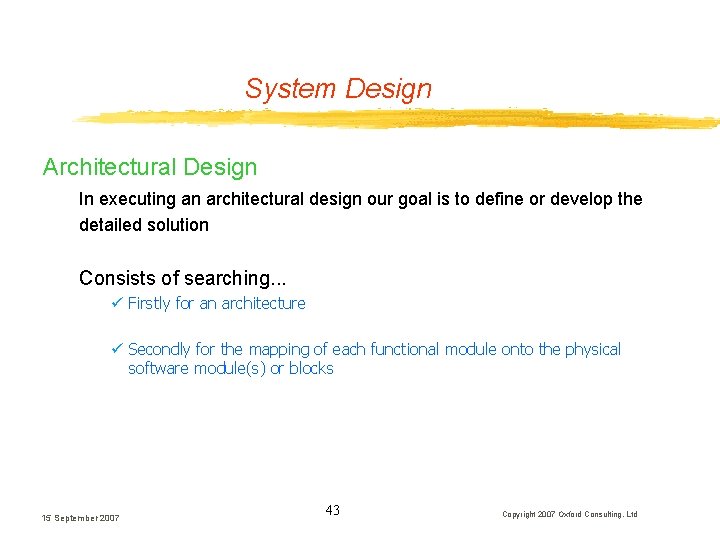 System Design Architectural Design In executing an architectural design our goal is to define System Design Architectural Design In executing an architectural design our goal is to define