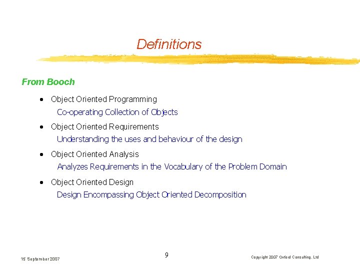 Definitions From Booch · Object Oriented Programming Co-operating Collection of Objects · Object Oriented Definitions From Booch · Object Oriented Programming Co-operating Collection of Objects · Object Oriented
