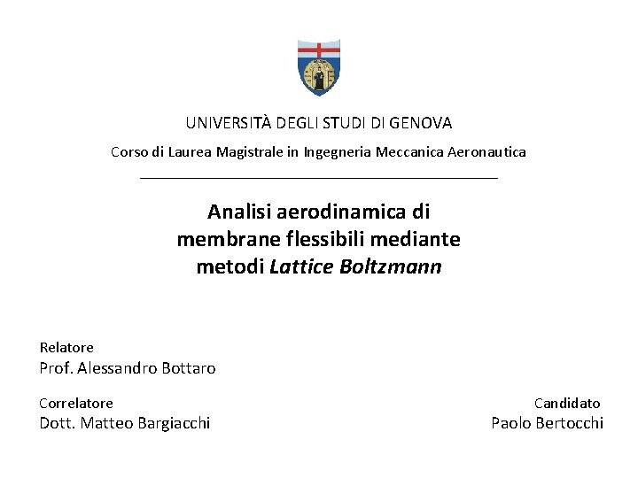 UNIVERSITÀ DEGLI STUDI DI GENOVA Corso di Laurea Magistrale in Ingegneria Meccanica Aeronautica Analisi