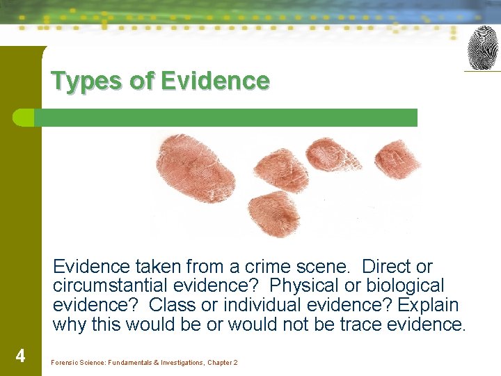 Types of Evidence taken from a crime scene. Direct or circumstantial evidence? Physical or