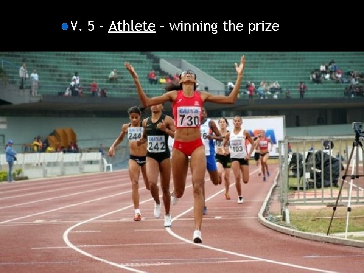 V. 5 - Athlete – winning the prize 