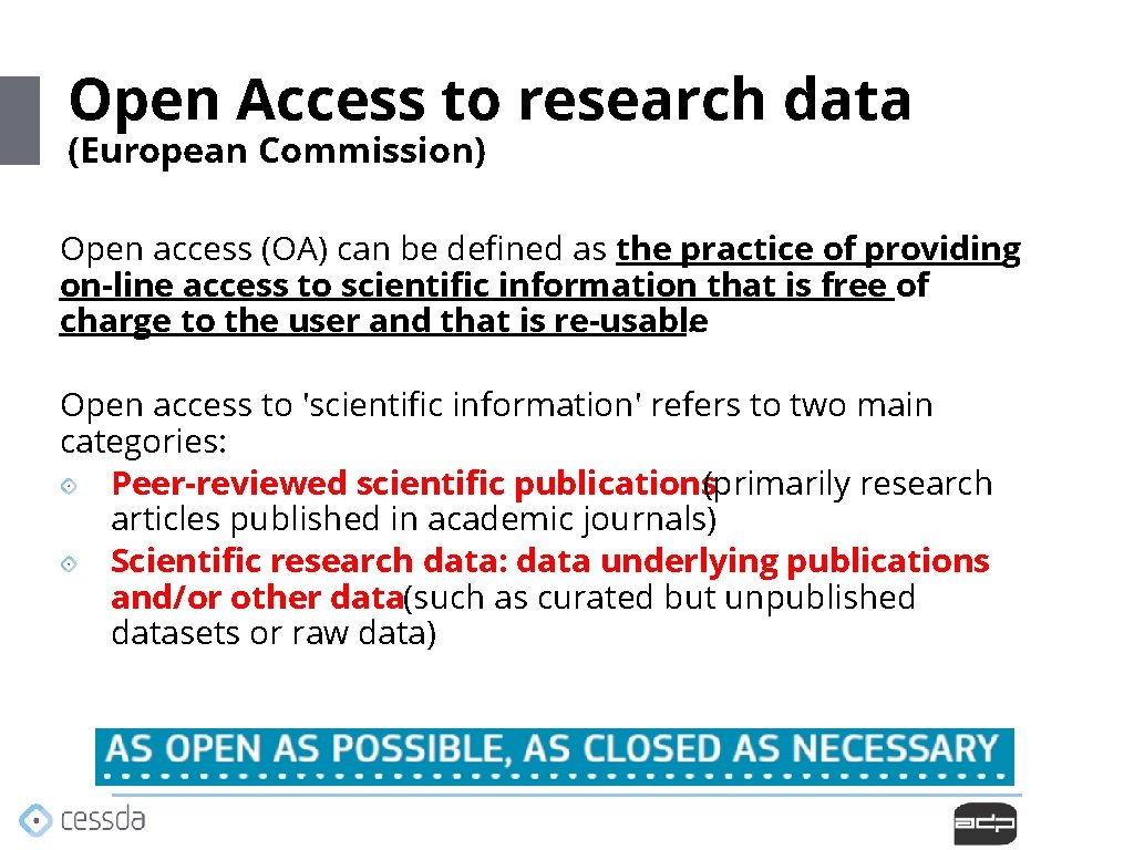 Open Access to research data (European Commission) Open access (OA) can be defined as Open Access to research data (European Commission) Open access (OA) can be defined as