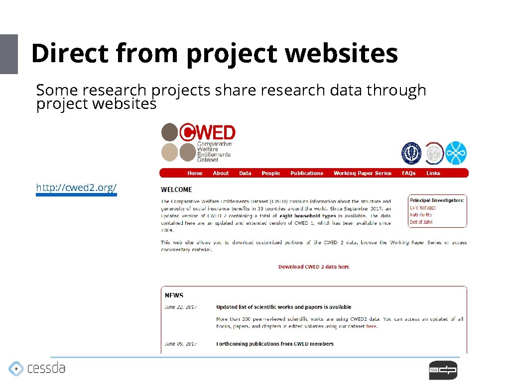 Direct from project websites Some research projects share research data through project websites http: Direct from project websites Some research projects share research data through project websites http: