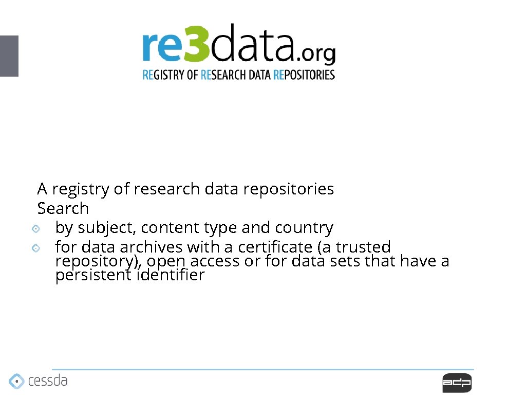 A registry of research data repositories Search by subject, content type and country for A registry of research data repositories Search by subject, content type and country for