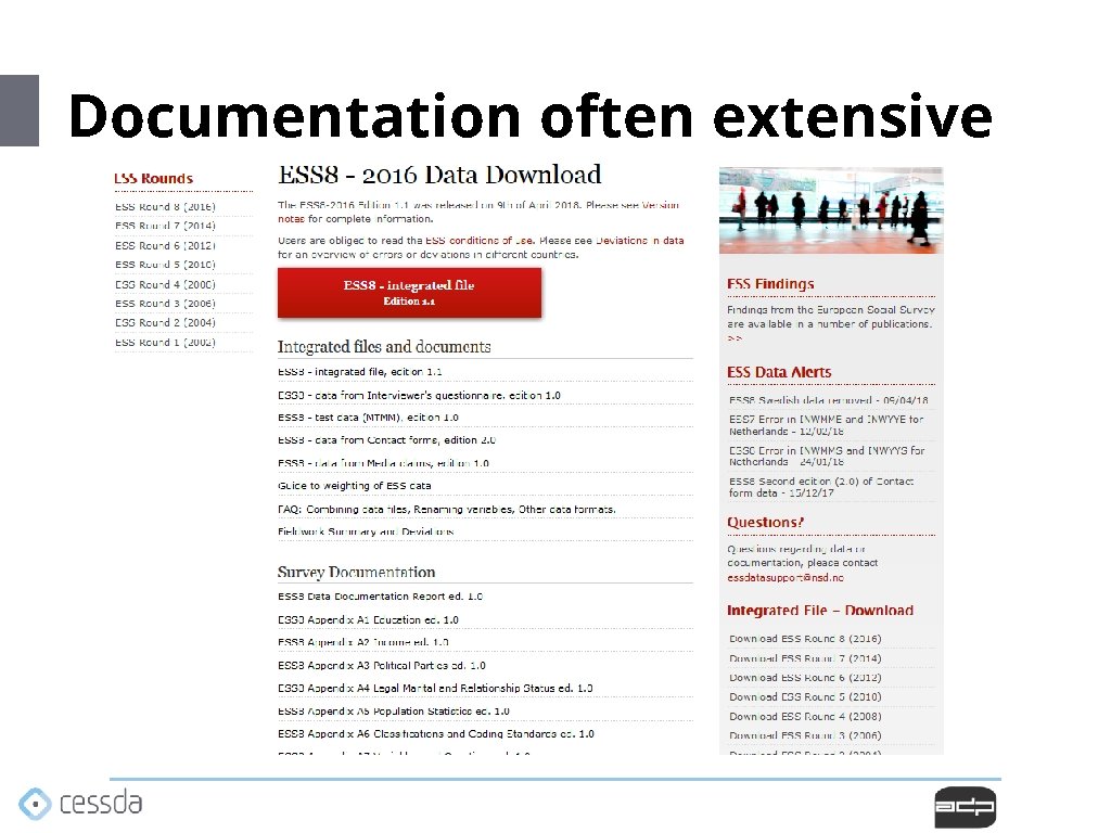 Documentation often extensive Documentation often extensive