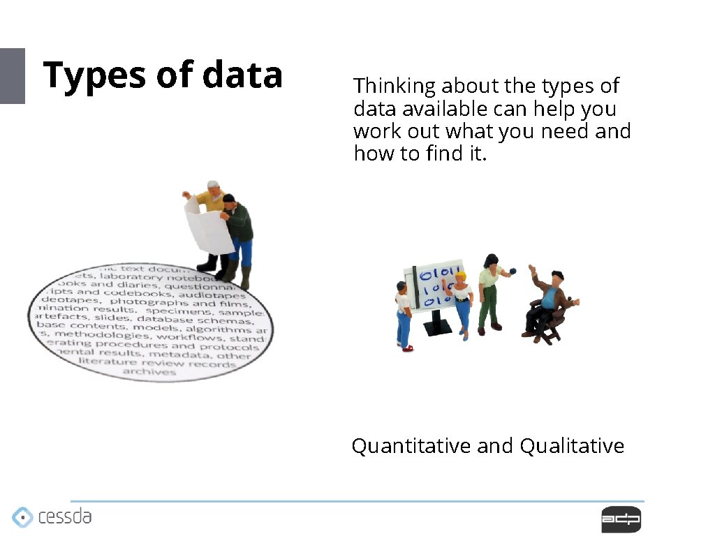 Types of data Thinking about the types of data available can help you work Types of data Thinking about the types of data available can help you work