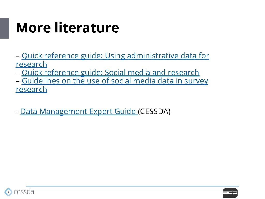More literature – Quick reference guide: Using administrative data for research – Quick reference More literature – Quick reference guide: Using administrative data for research – Quick reference