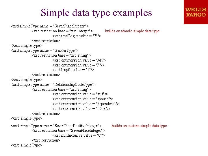 Simple data type examples <xsd: simple. Type name = "Seven. Place. Integer"> <xsd: restriction Simple data type examples <xsd: simple. Type name = "Seven. Place. Integer"> <xsd: restriction