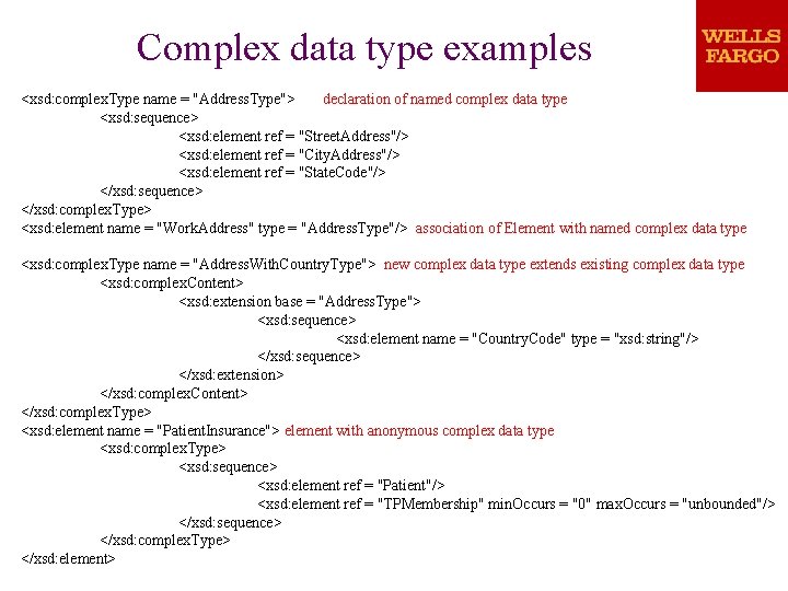 Complex data type examples <xsd: complex. Type name = "Address. Type"> declaration of named Complex data type examples <xsd: complex. Type name = "Address. Type"> declaration of named