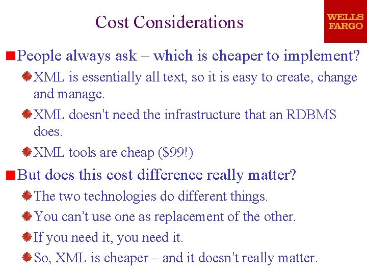 Cost Considerations People always ask – which is cheaper to implement? XML is essentially Cost Considerations People always ask – which is cheaper to implement? XML is essentially