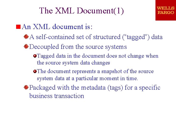 The XML Document(1) An XML document is: A self-contained set of structured (“tagged”) data The XML Document(1) An XML document is: A self-contained set of structured (“tagged”) data