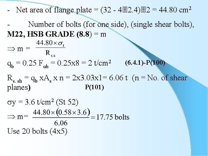 - Net area of flange plate = (32 - 4 2. 4) 2 =