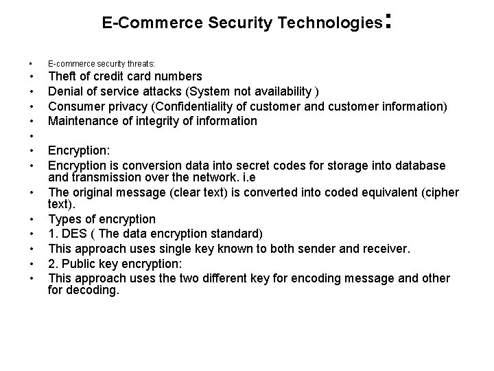 E-Commerce Security Technologies : • E-commerce security threats: • • Theft of credit card