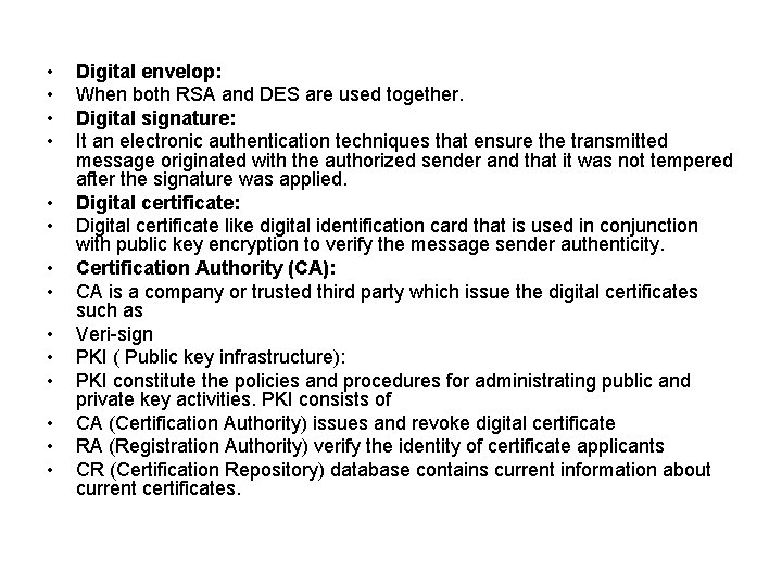  • • • • Digital envelop: When both RSA and DES are used