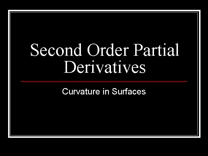 Second Order Partial Derivatives Curvature in Surfaces 