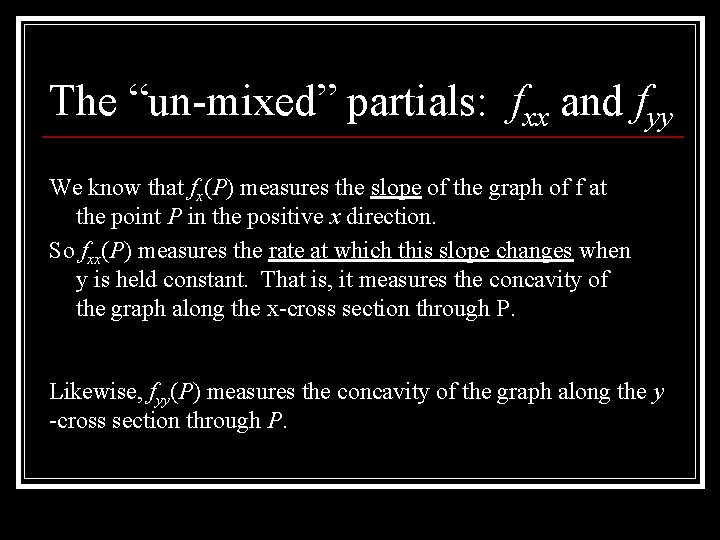 The “un-mixed” partials: fxx and fyy We know that fx(P) measures the slope of