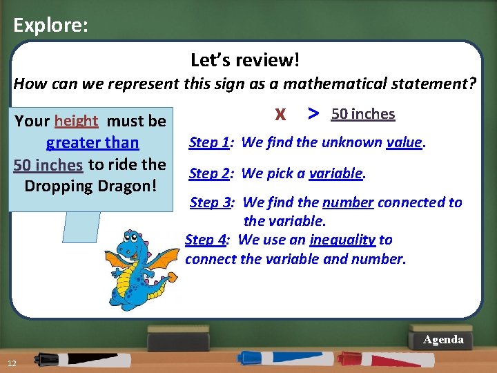 Explore: Let’s review! How can we represent this sign as a mathematical statement? x