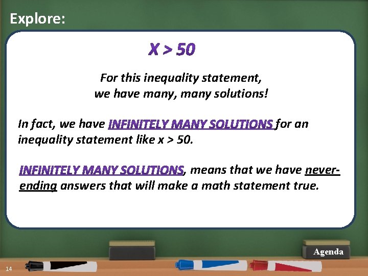Explore: For this inequality statement, we have many, many solutions! In fact, we have