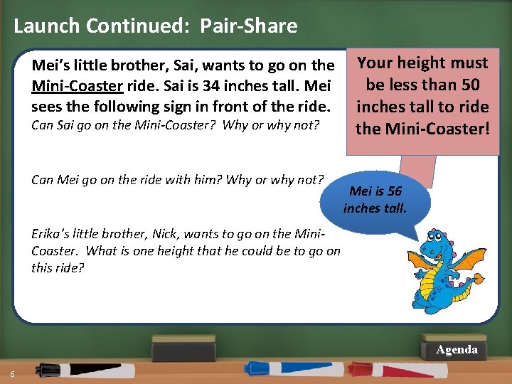 Launch Continued: Pair-Share Mei’s little brother, Sai, wants to go on the Mini-Coaster ride.