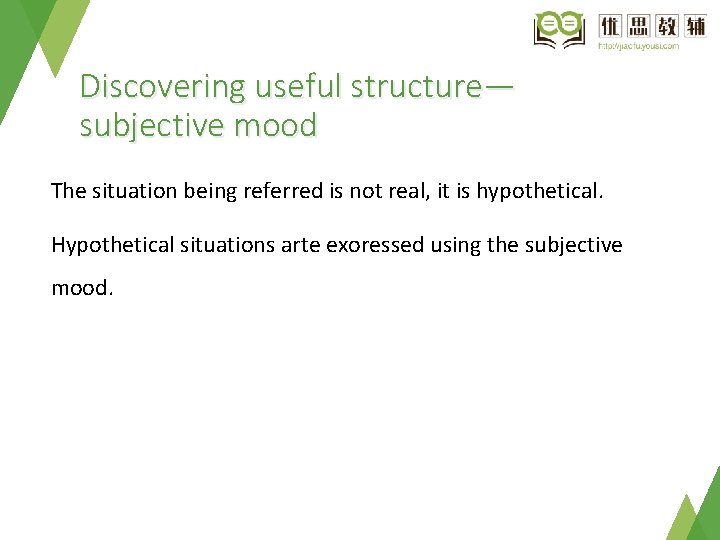 Discovering useful structure— subjective mood The situation being referred is not real, it is