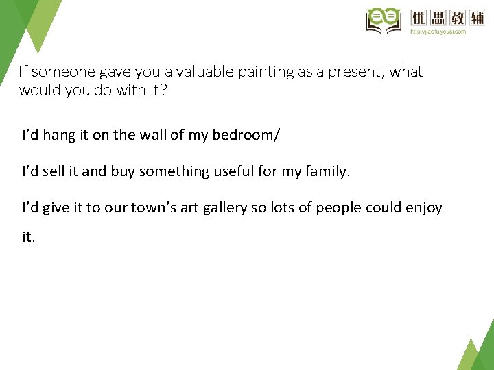 If someone gave you a valuable painting as a present, what would you do