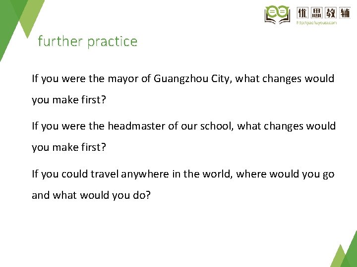 further practice If you were the mayor of Guangzhou City, what changes would you