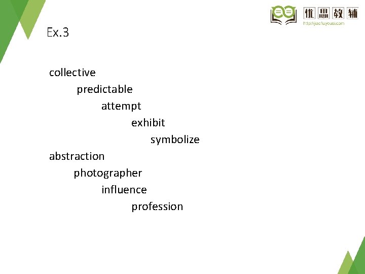 Ex. 3 collective predictable attempt exhibit symbolize abstraction photographer influence profession 