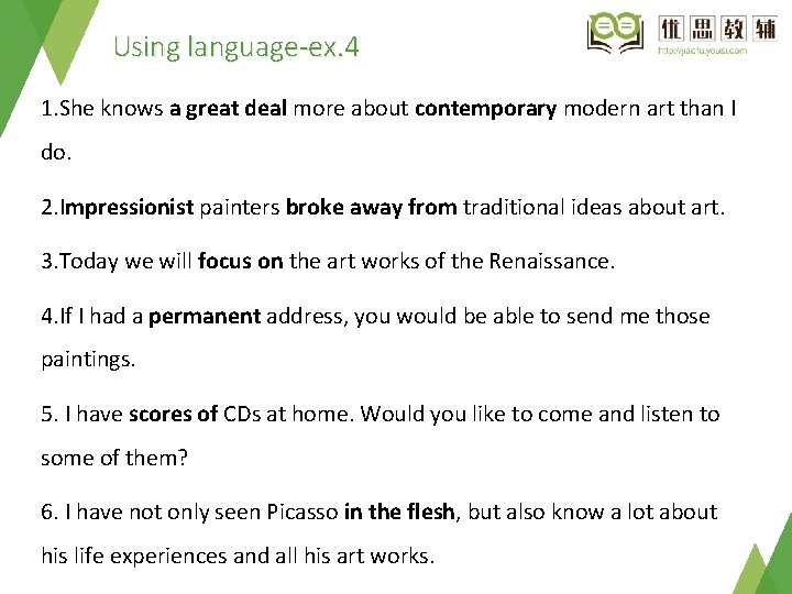 Using language-ex. 4 1. She knows a great deal more about contemporary modern art