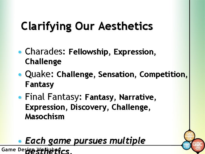 Clarifying Our Aesthetics • Charades: Fellowship, Expression, Challenge • Quake: Challenge, Sensation, Competition, Fantasy