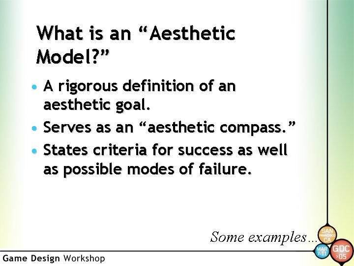 What is an “Aesthetic Model? ” • A rigorous definition of an aesthetic goal.