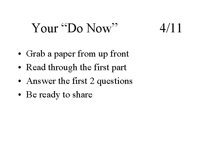 Your “Do Now” • • Grab a paper from up front Read through the