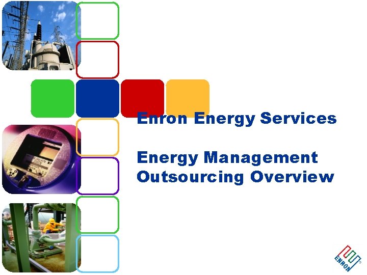 Enron Energy Services Energy Management Outsourcing Overview 