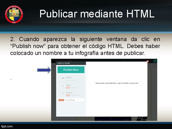 Publicar mediante HTML 2. Cuando aparezca la siguiente ventana da clic en “Publish now”