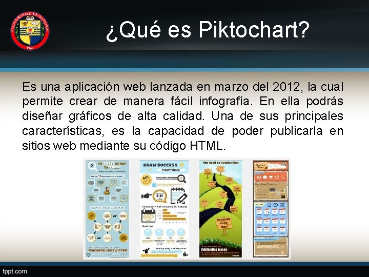 ¿Qué es Piktochart? Es una aplicación web lanzada en marzo del 2012, la cual