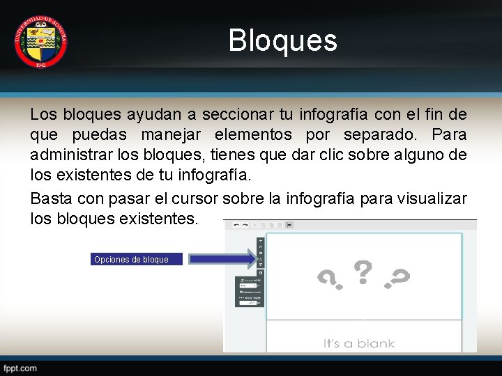 Bloques Los bloques ayudan a seccionar tu infografía con el fin de que puedas